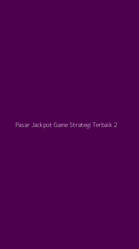 Tampilan Antarmuka Aplikasi Pasar Jackpot Game Strategi Terbaik - 2