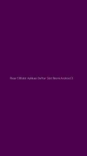 Tampilan Antarmuka Aplikasi Pasar138slot Aplikasi Daftar Slot Resmi Android - 3