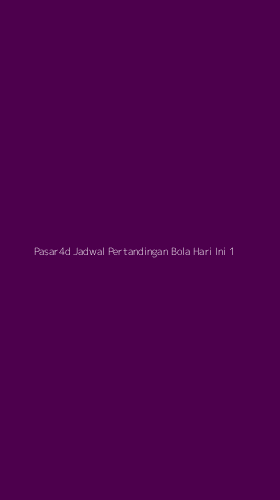 Tampilan Antarmuka Aplikasi Pasar4d Jadwal Pertandingan Bola Hari Ini - 1