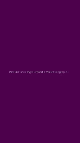 Tampilan Antarmuka Aplikasi Pasar4d Situs Togel Deposit E Wallet Lengkap - 2