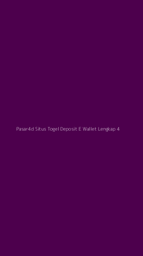 Tampilan Antarmuka Aplikasi Pasar4d Situs Togel Deposit E Wallet Lengkap - 4