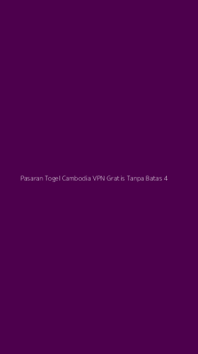 Tampilan Antarmuka Aplikasi Pasaran Togel Cambodia Vpn Gratis Tanpa Batas - 4