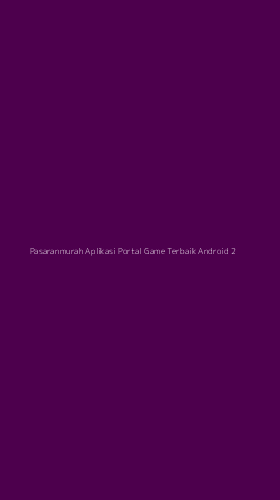 Tampilan Antarmuka Aplikasi Pasaranmurah Aplikasi Portal Game Terbaik Android - 2