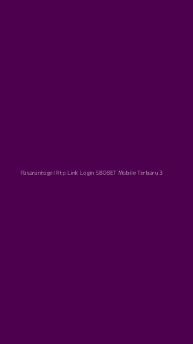 Tampilan Antarmuka Aplikasi Pasarantogel Rtp Link Login Sbobet Mobile Terbaru - 3