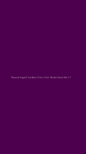 Tampilan Antarmuka Aplikasi Pasarantogel2 Aplikasi Situs Slot Modal Awal Kecil - 1