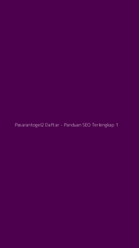 Tampilan Antarmuka Aplikasi Pasarantogel2 Daftar - Panduan SEO Terlengkap - 1