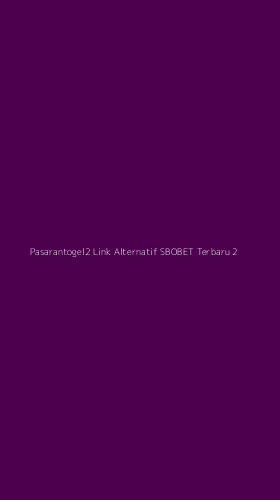 Tampilan Antarmuka Aplikasi Pasarantogel2 Link Alternatif Sbobet Terbaru - 2