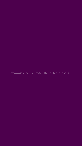 Tampilan Antarmuka Aplikasi Pasarantogel2 Login Daftar Akun Pro Slot Internasional - 3