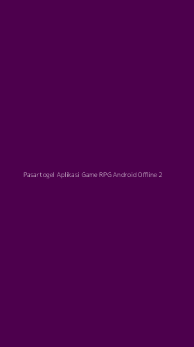 Tampilan Antarmuka Aplikasi Pasartogel Aplikasi Game Rpg Android Offline - 2