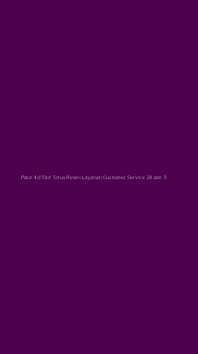 Tampilan Antarmuka Aplikasi Pasir 4d Slot Situs Resmi Layanan Customer Service 24jam - 3