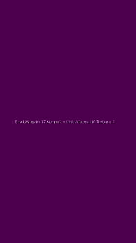 Tampilan Antarmuka Aplikasi Pasti Maxwin 17 Kumpulan Link Alternatif Terbaru - 1