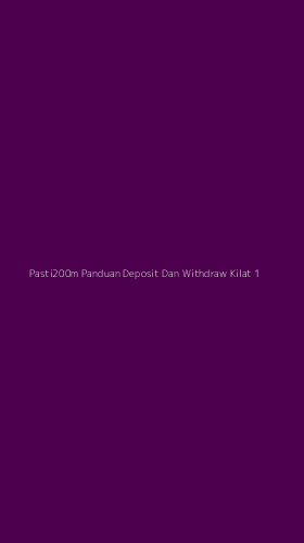 Tampilan Antarmuka Aplikasi Pasti200m Panduan Deposit Dan Withdraw Kilat - 1