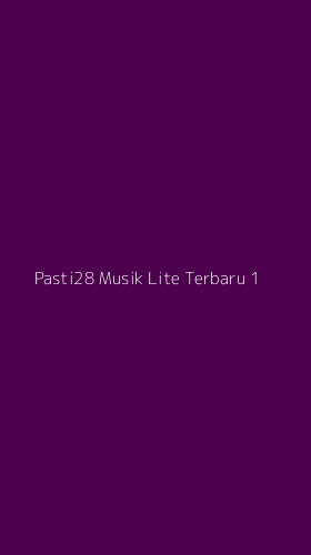 Tampilan Antarmuka Aplikasi Pasti28 Musik Lite Terbaru - 1