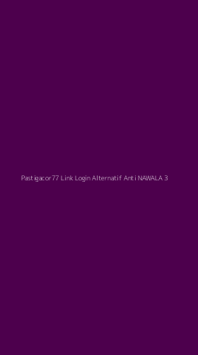 Tampilan Antarmuka Aplikasi Pastigacor77 Link Login Alternatif Anti Nawala - 3