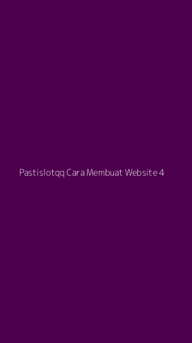 Tampilan Antarmuka Aplikasi Pastislotqq Cara Membuat Website - 4