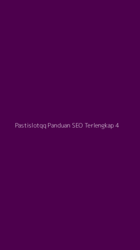 Tampilan Antarmuka Aplikasi Pastislotqq Panduan Seo Terlengkap - 4