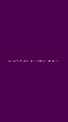 Tampilan Antarmuka Aplikasi Pasukan99 Game Rpg Android Offline - 2