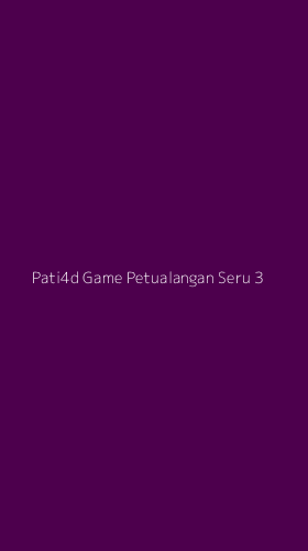 Tampilan Antarmuka Aplikasi Pati4d Game Petualangan Seru - 3