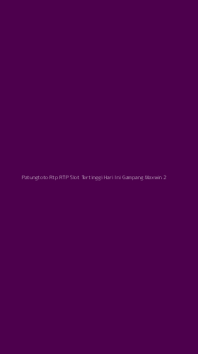 Tampilan Antarmuka Aplikasi Patungtoto Rtp Rtp Slot Tertinggi Hari Ini Gampang Maxwin - 2