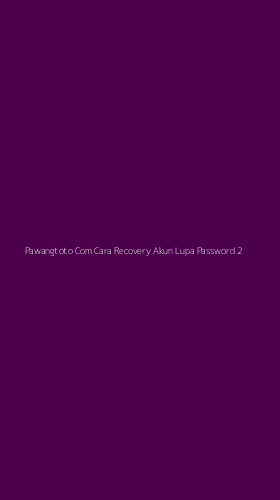 Tampilan Antarmuka Aplikasi Pawangtoto Com Cara Recovery Akun Lupa Password - 2