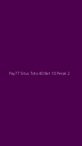Tampilan Antarmuka Aplikasi Pay77 Situs Toto 4d Bet 10 Perak - 2