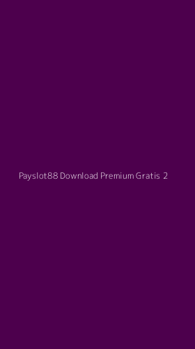 Tampilan Antarmuka Aplikasi Payslot88 Download Premium Gratis - 2