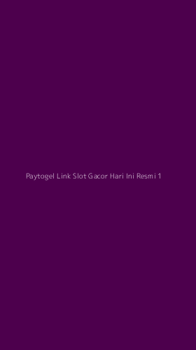 Tampilan Antarmuka Aplikasi Paytogel Link Slot Gacor Hari Ini Resmi - 1