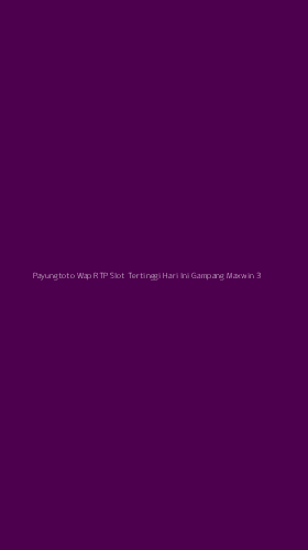 Tampilan Antarmuka Aplikasi Payungtoto Wap Rtp Slot Tertinggi Hari Ini Gampang Maxwin - 3