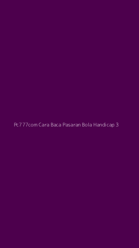 Tampilan Antarmuka Aplikasi Pc777com Cara Baca Pasaran Bola Handicap - 3
