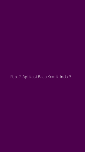 Tampilan Antarmuka Aplikasi Pcpc7 Aplikasi Baca Komik Indo - 3