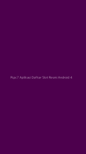 Tampilan Antarmuka Aplikasi Pcpc7 Aplikasi Daftar Slot Resmi Android - 4