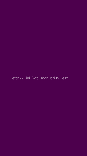 Tampilan Antarmuka Aplikasi Pecah77 Link Slot Gacor Hari Ini Resmi - 2