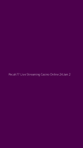 Tampilan Antarmuka Aplikasi Pecah77 Live Streaming Casino Online 24jam - 2