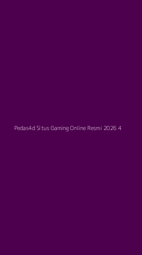 Tampilan Antarmuka Aplikasi Pedas4d Situs Gaming Online Resmi 2026 - 4