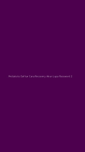 Tampilan Antarmuka Aplikasi Pediatoto Daftar Cara Recovery Akun Lupa Password - 2