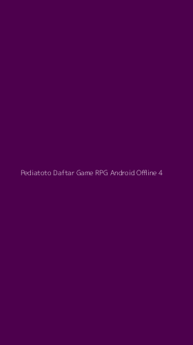 Tampilan Antarmuka Aplikasi Pediatoto Daftar Game Rpg Android Offline - 4