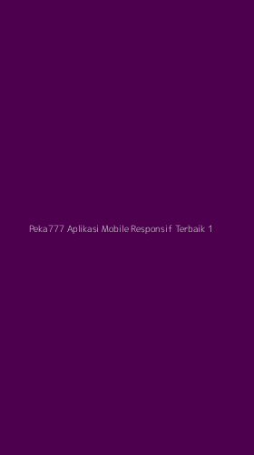 Tampilan Antarmuka Aplikasi Peka777 Aplikasi Mobile Responsif Terbaik - 1