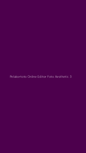 Tampilan Antarmuka Aplikasi Pelakortoto Online Editor Foto Aesthetic - 3