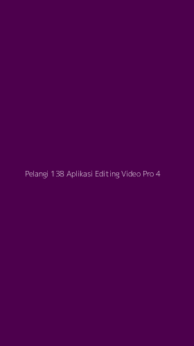 Tampilan Antarmuka Aplikasi Pelangi 138 Aplikasi Editing Video Pro - 4
