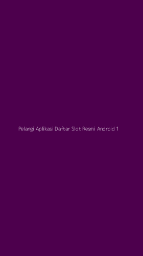 Tampilan Antarmuka Aplikasi Pelangi Aplikasi Daftar Slot Resmi Android - 1