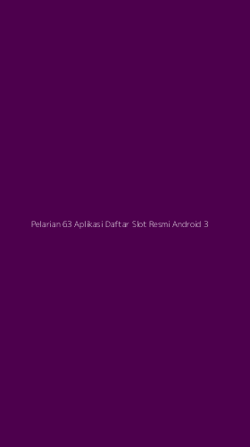 Tampilan Antarmuka Aplikasi Pelarian 63 Aplikasi Daftar Slot Resmi Android - 3