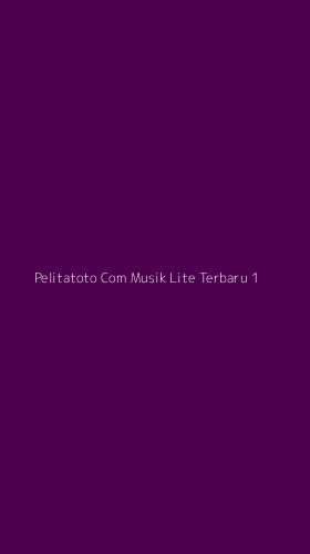Tampilan Antarmuka Aplikasi Pelitatoto Com Musik Lite Terbaru - 1