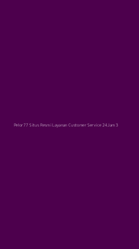 Tampilan Antarmuka Aplikasi Pelor77 Situs Resmi Layanan Customer Service 24jam - 3
