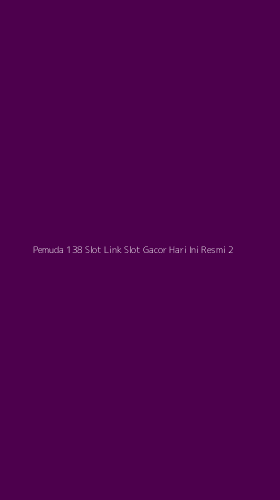 Tampilan Antarmuka Aplikasi Pemuda 138 Slot Link Slot Gacor Hari Ini Resmi - 2