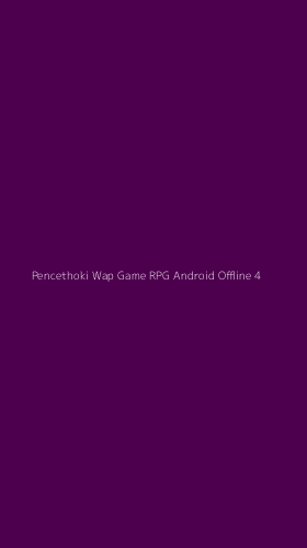 Tampilan Antarmuka Aplikasi Pencethoki Wap Game Rpg Android Offline - 4