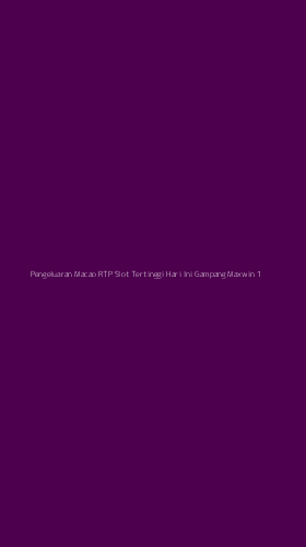 Tampilan Antarmuka Aplikasi Pengeluaran Macao Rtp Slot Tertinggi Hari Ini Gampang Maxwin - 1
