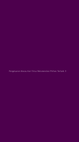 Tampilan Antarmuka Aplikasi Pengeluaran Macau Hari Situs Rekomendasi Pilihan Terbaik - 3