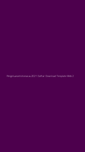 Tampilan Antarmuka Aplikasi Pengeluarantotomacau2021 Daftar Download Template Web - 2
