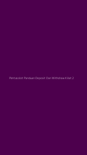 Tampilan Antarmuka Aplikasi Pentasslot Panduan Deposit Dan Withdraw Kilat - 2