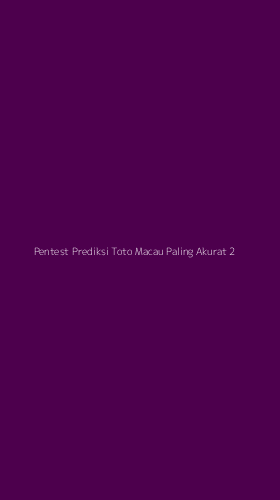 Tampilan Antarmuka Aplikasi Pentest Prediksi Toto Macau Paling Akurat - 2